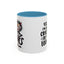 Humor Mug - Yes I am as Crazy