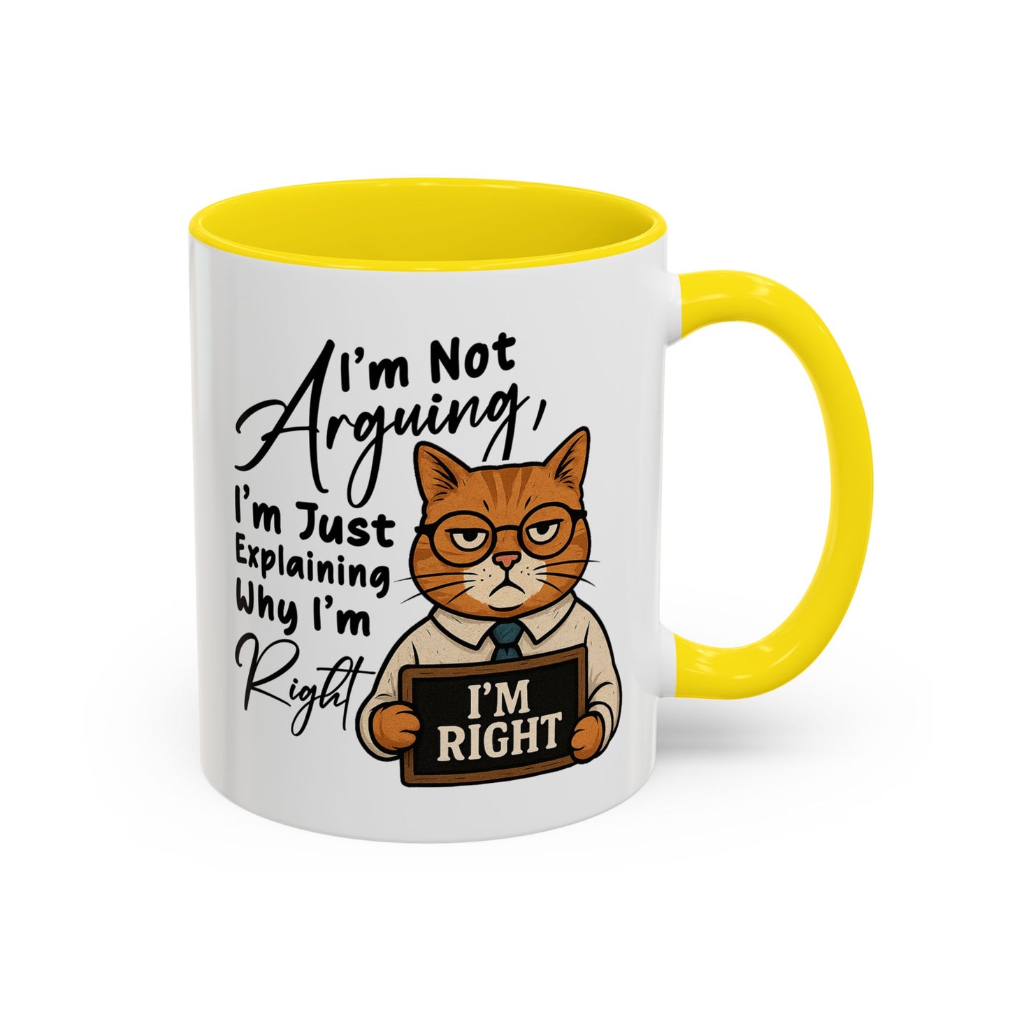 Humor Mug - I'm Not Arguing