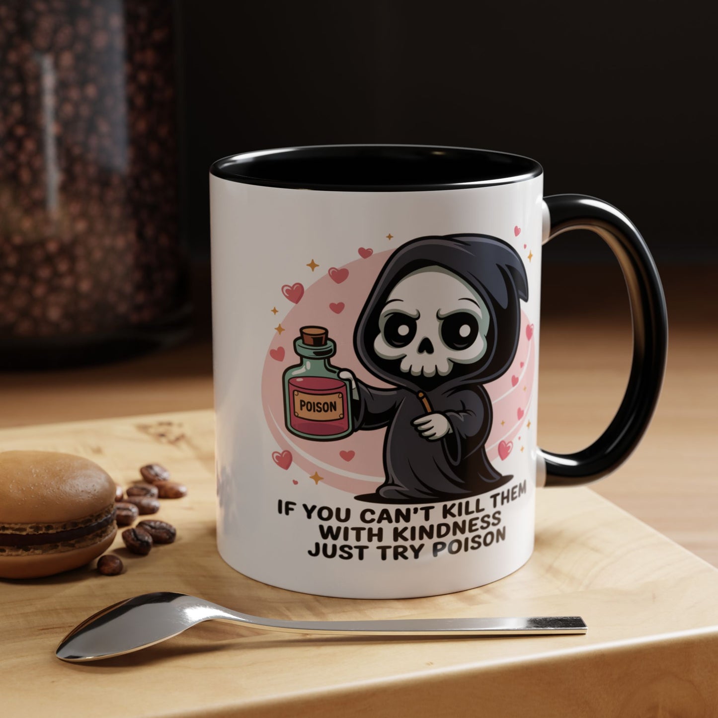 Adult Mug - If You Can't Kill Them With Kindness