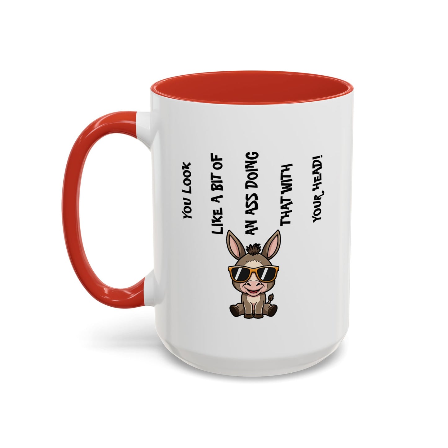 Humor Mug - You Look Like A Bit of An Ass
