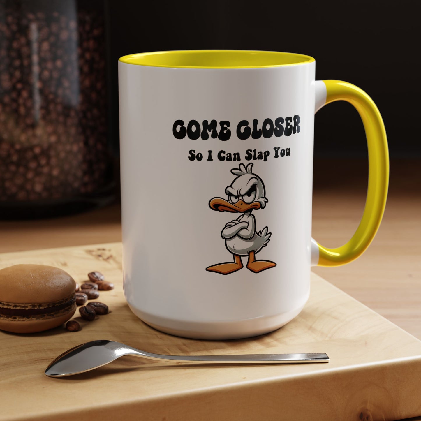 Humor Mug - Come Closer So I Can Slap You