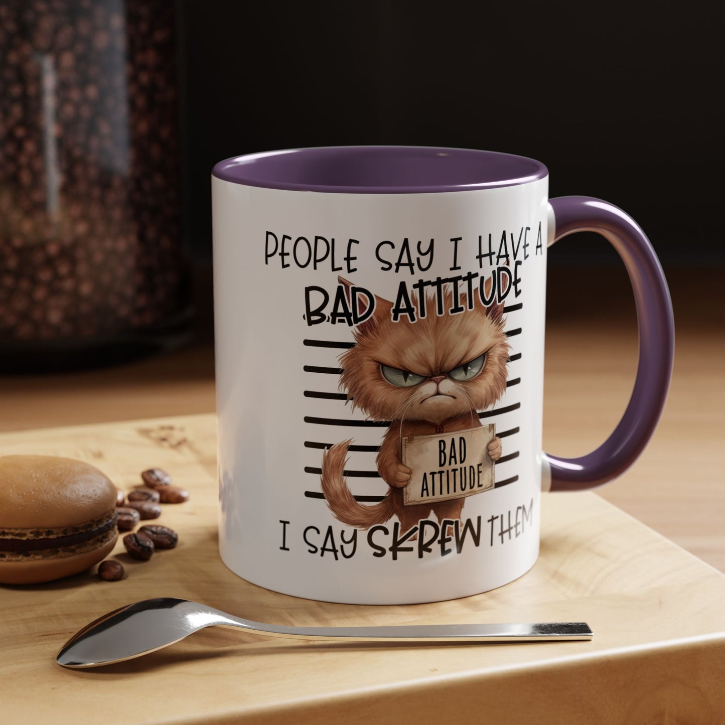 Humor Mug - People Say I Have a Bad Attitude