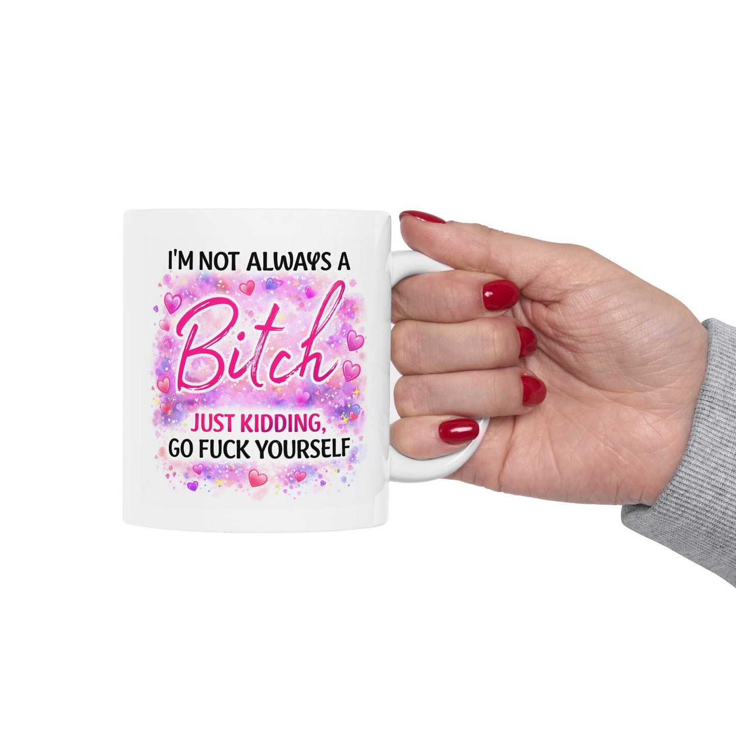 Adult Mug - I'm Not Always a Bitch