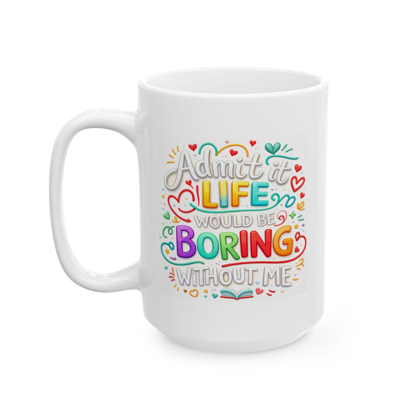 Anniversary Mug - Admit It