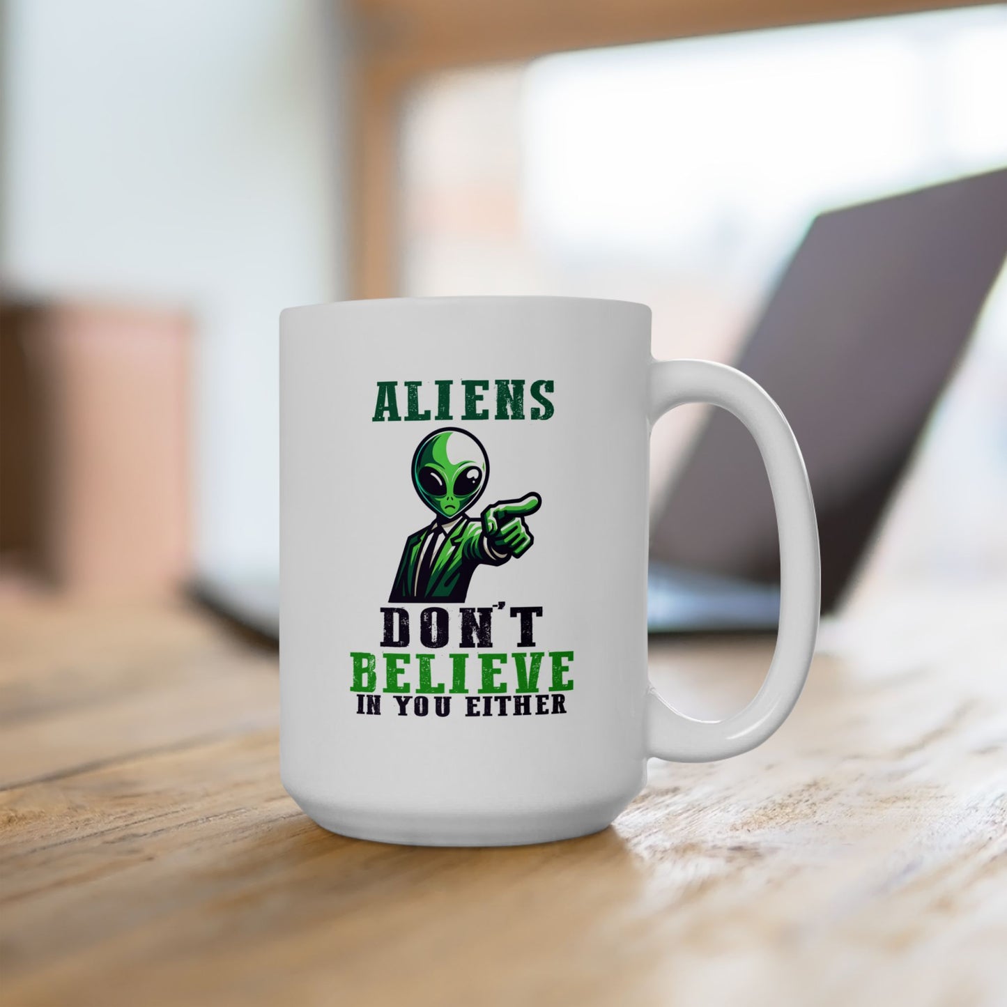 Alien Mug - Aliens Don't Believe