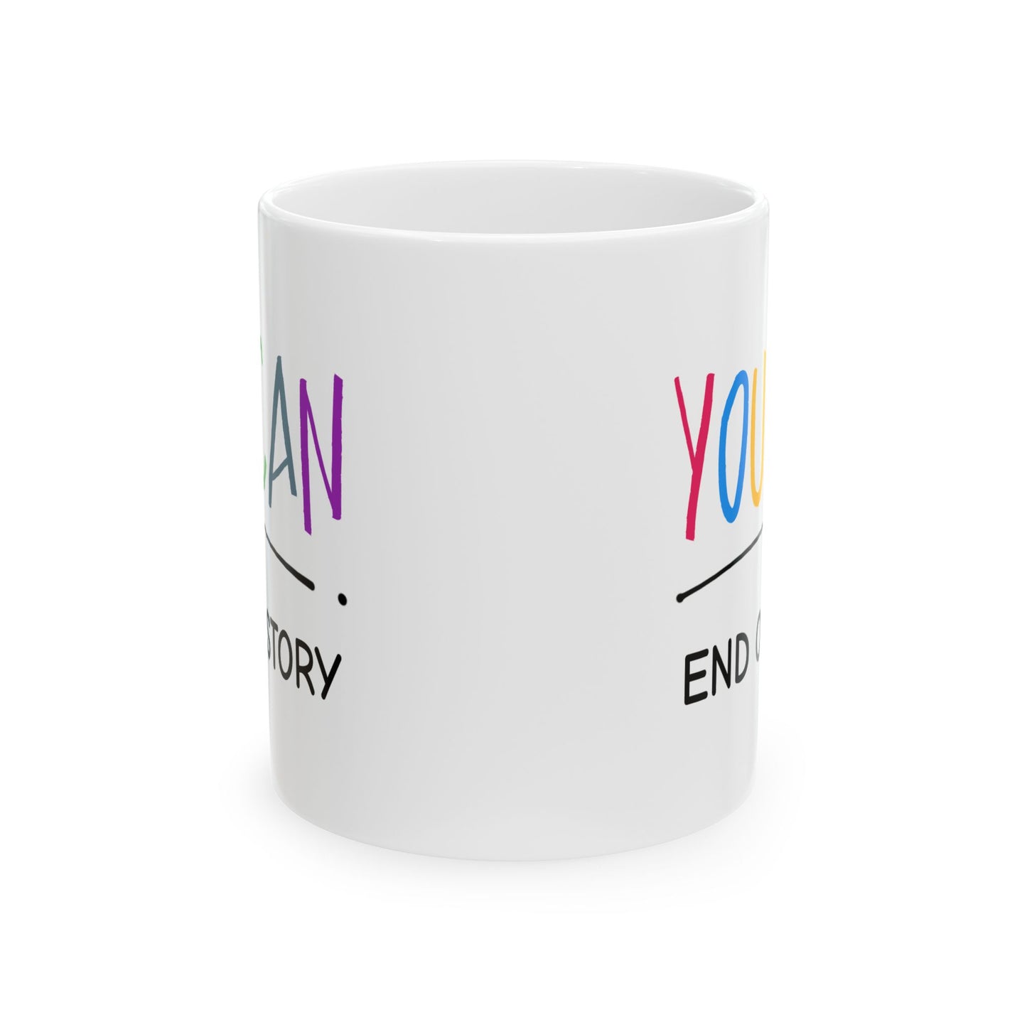 Motivation Mug - You Can End of Story