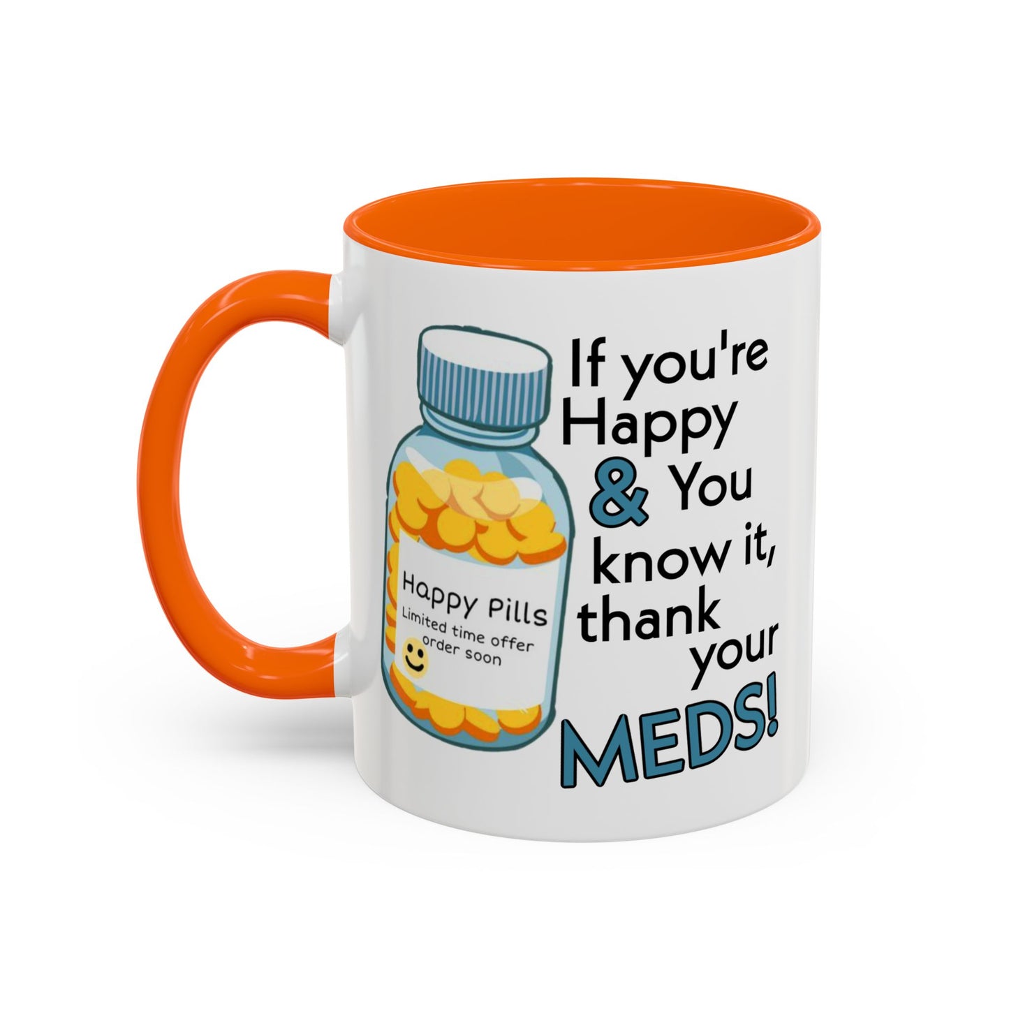 Humor Mug - If You're Happy