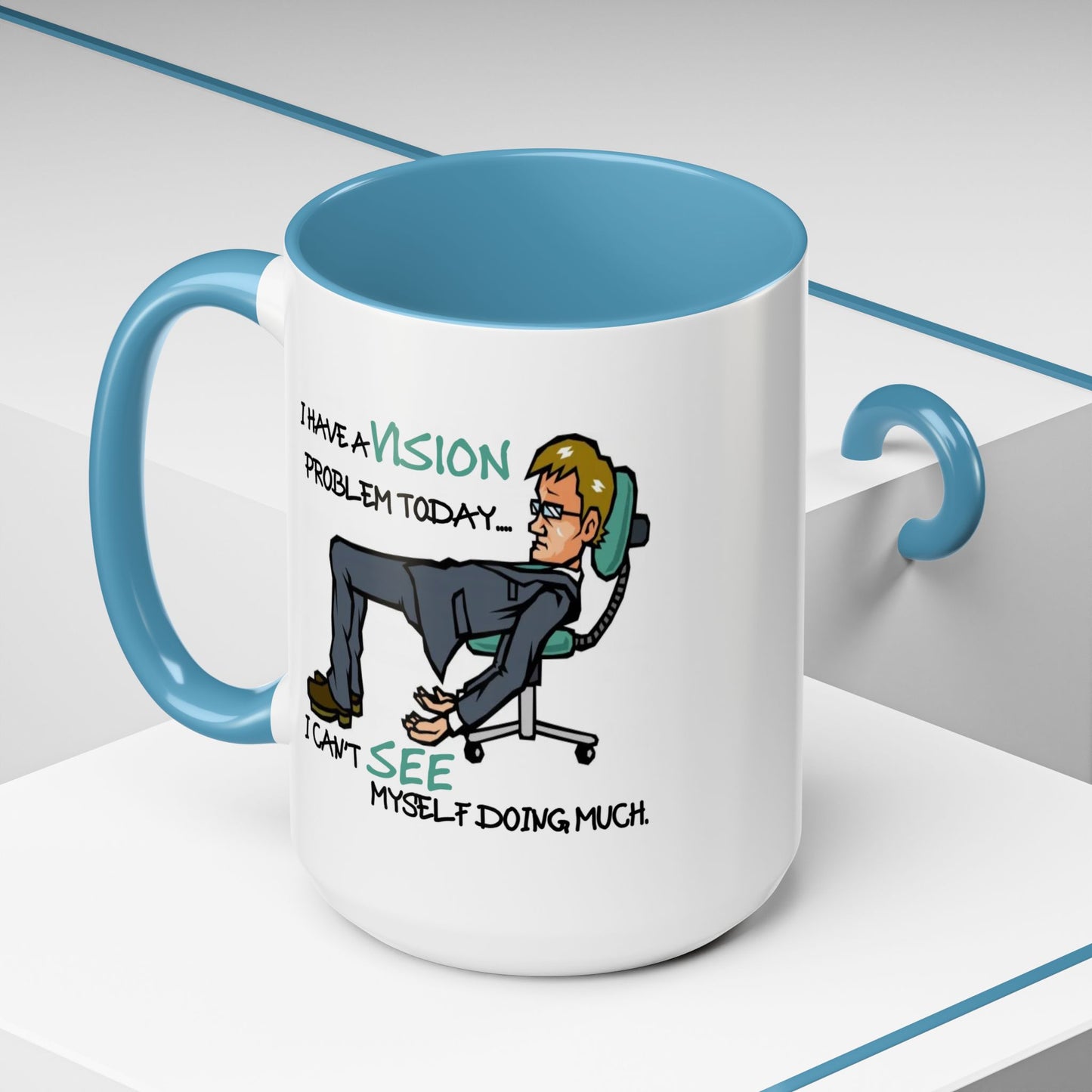 Humor Mug - I Have a Vision Problem