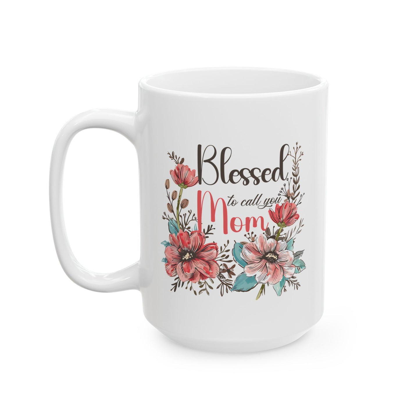 Mother's Day Mug - Blessed To Call