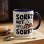 Animal Mug - Sorry, Not Sorry