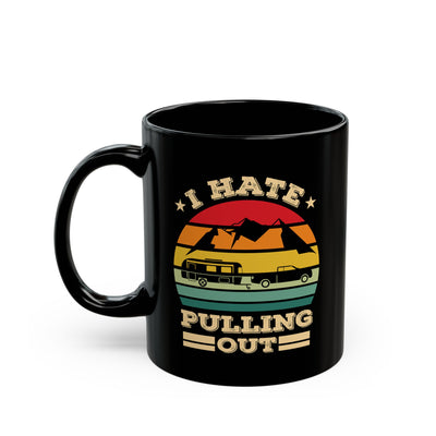 Adventure Mug - I Hate Pulling Out