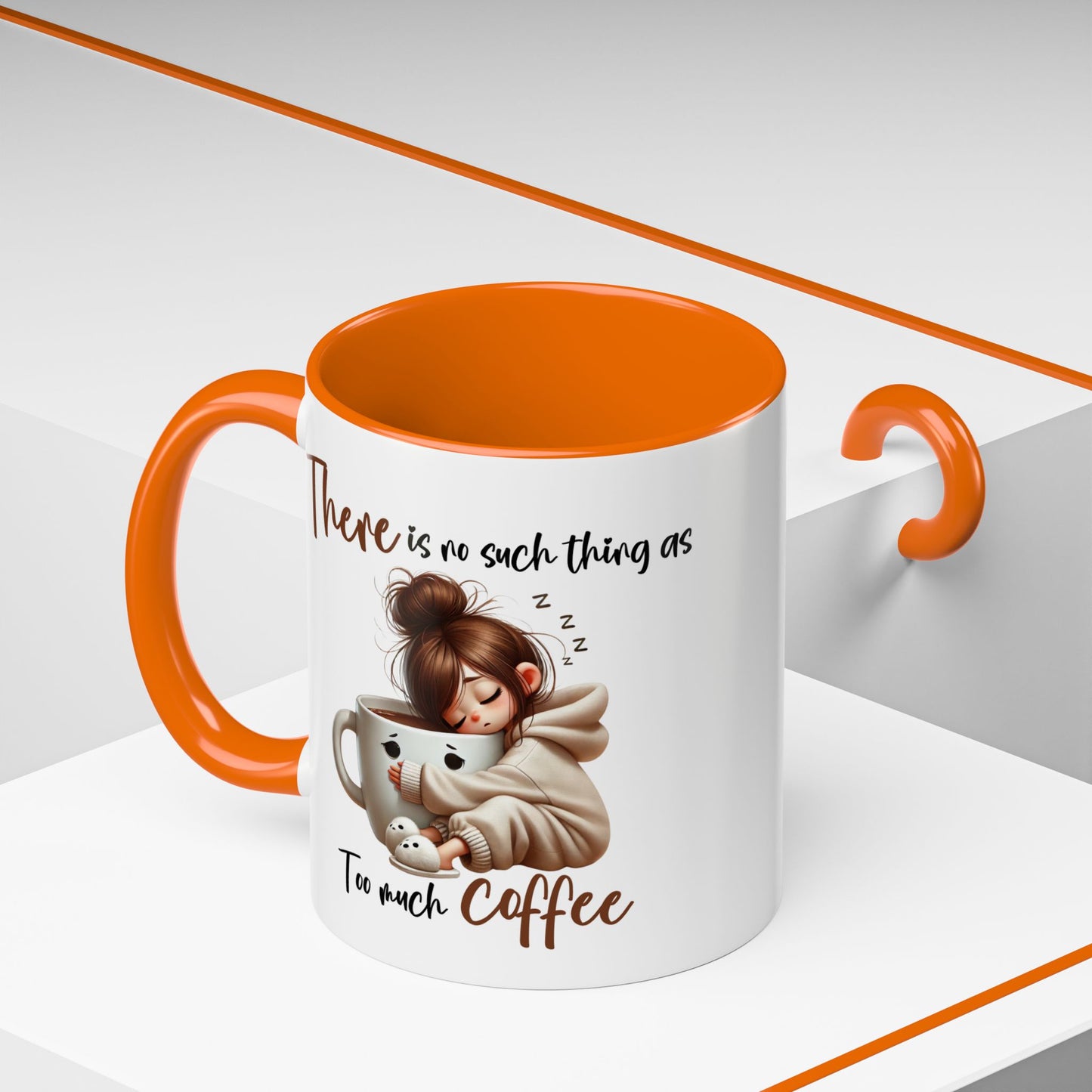 Humor Mug - There Is No Such Thing As Too Much Coffee