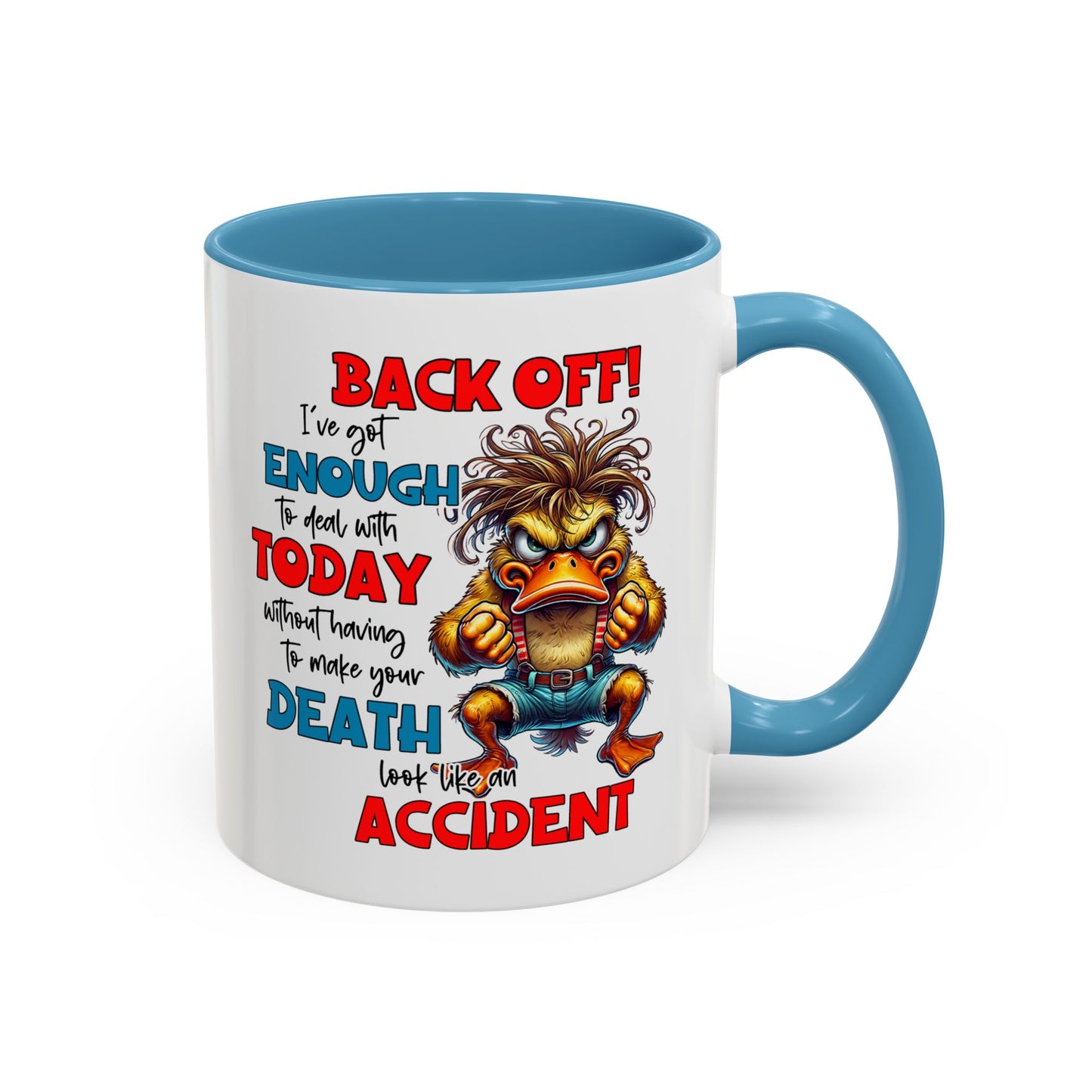 Humor Mug - Back Off! I've Got Enough to Deal With Today