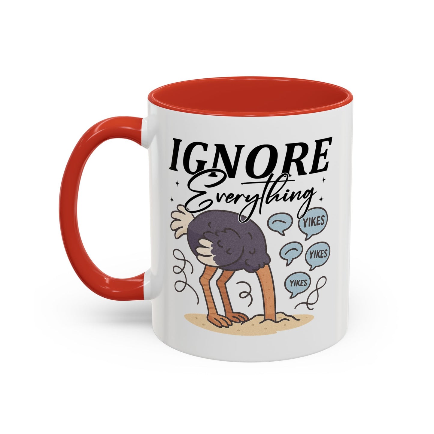 Humor Mug - Ignore Everthing