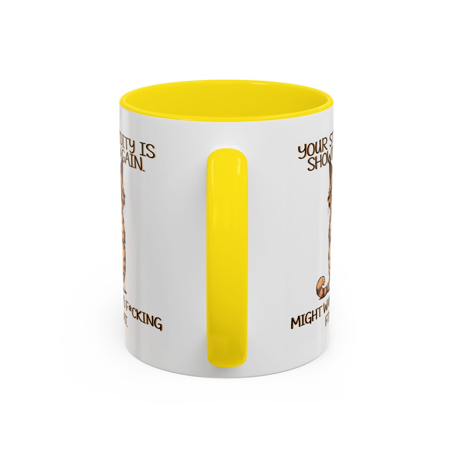Humor Mug - Your Stupidity is Showing Again