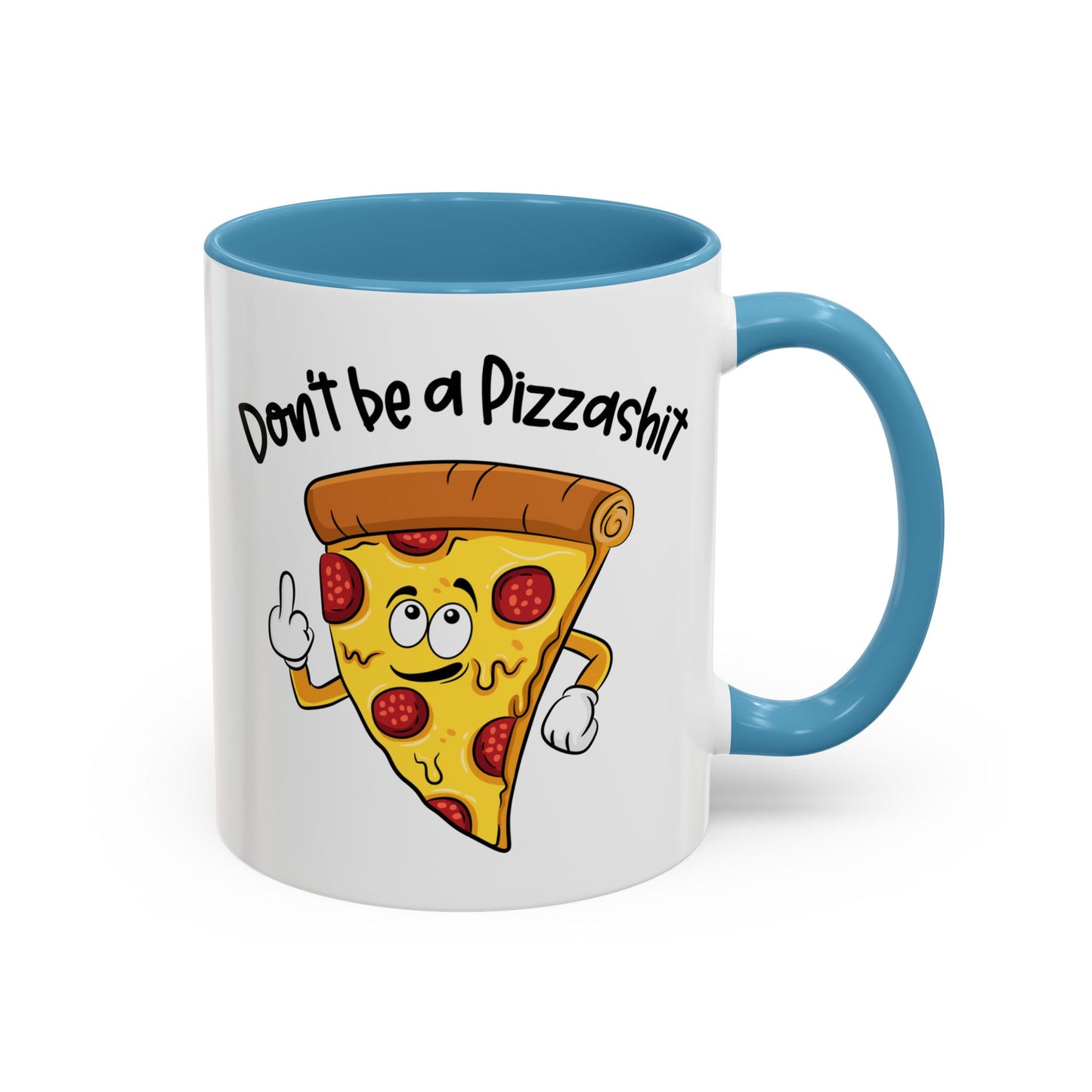 Adult Mug - Don't Be A Pizzashit