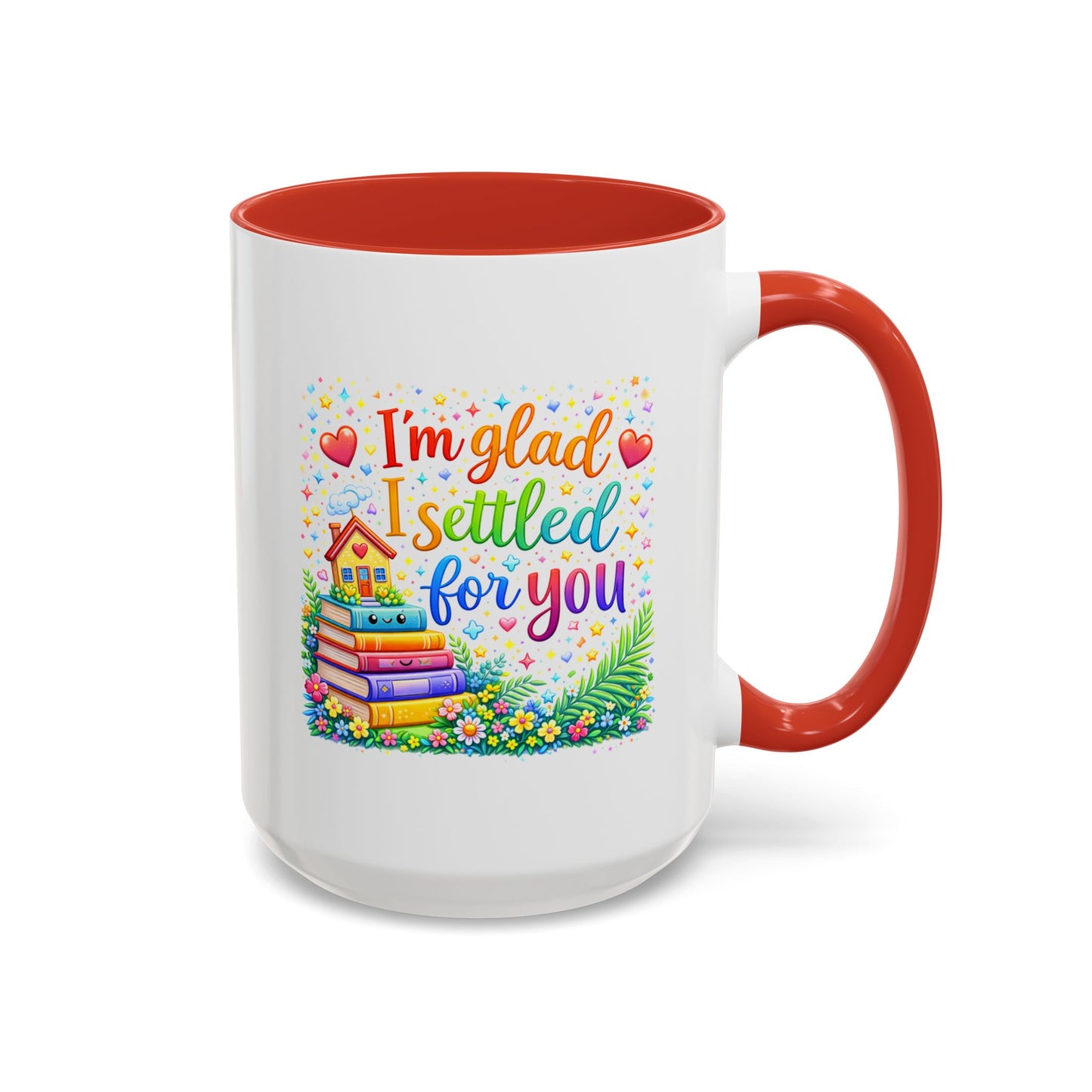 Anniversary Mug - I'm Glad I Settled For You