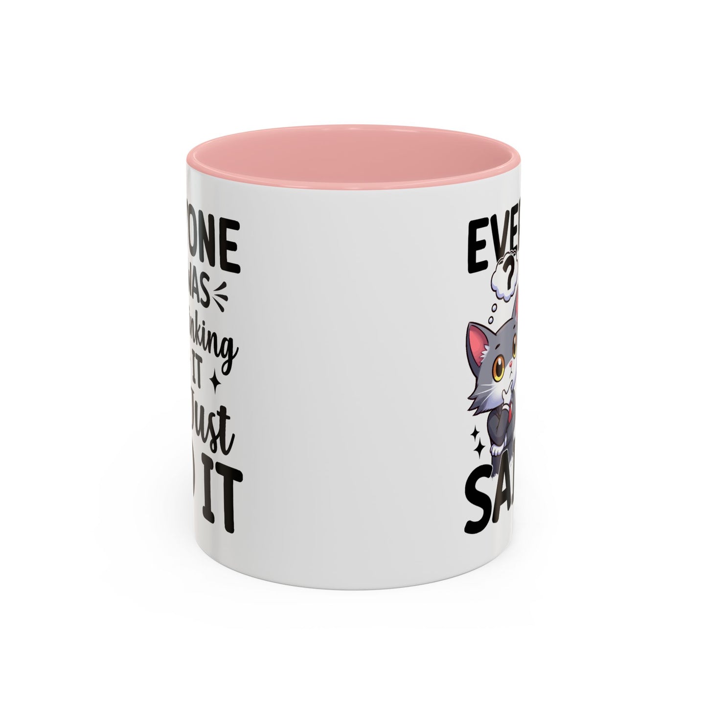 Humor Mug - Everyone Was Thinking It