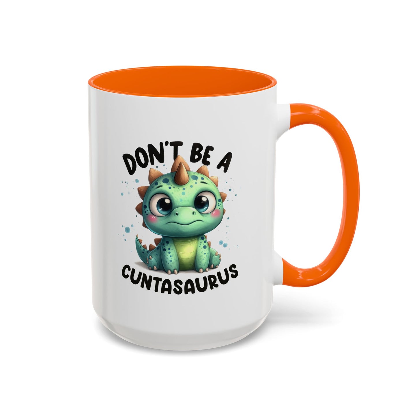Humor Mug - Don't Be a Cuntasaurus