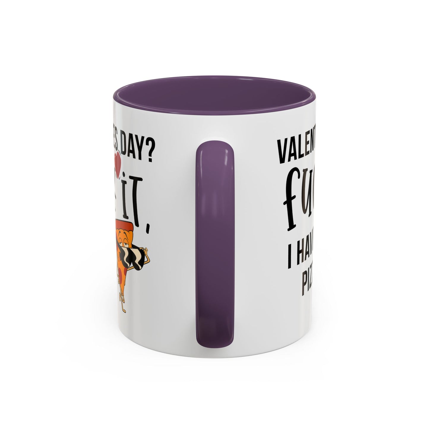 Adult Mug - Valentines Day Fuck It I Have Pizza