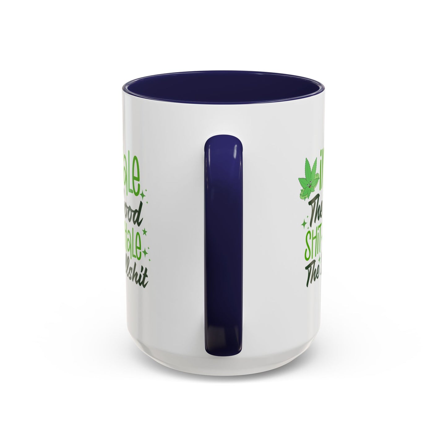 Humor Mug - Inhale the Good Shit Exhale the Bullshit
