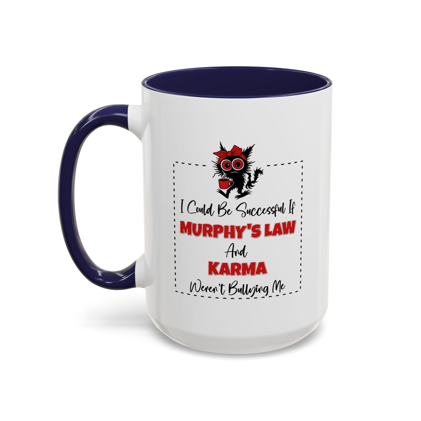 Humor Mug - I Could Be Successful