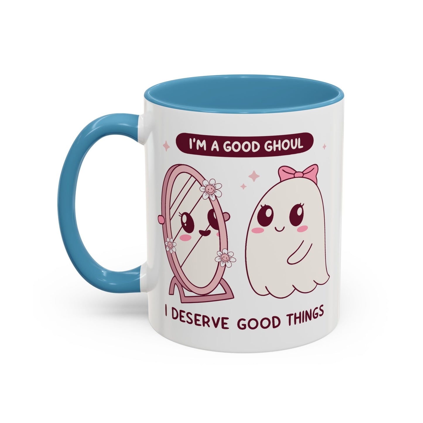 Humor Mug - I'm a good Ghoul I Deserve Good Things