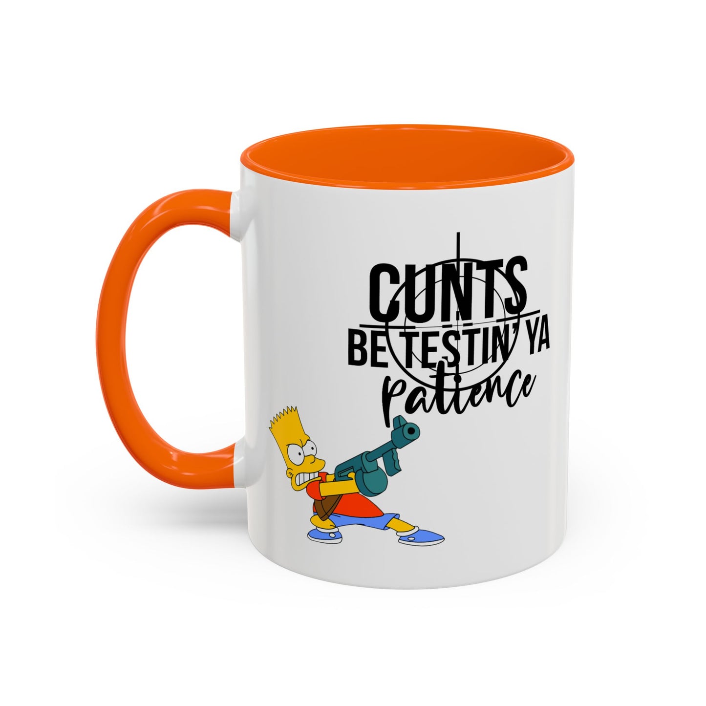 Adult Mug - Cunts Be Testing Ya Patience