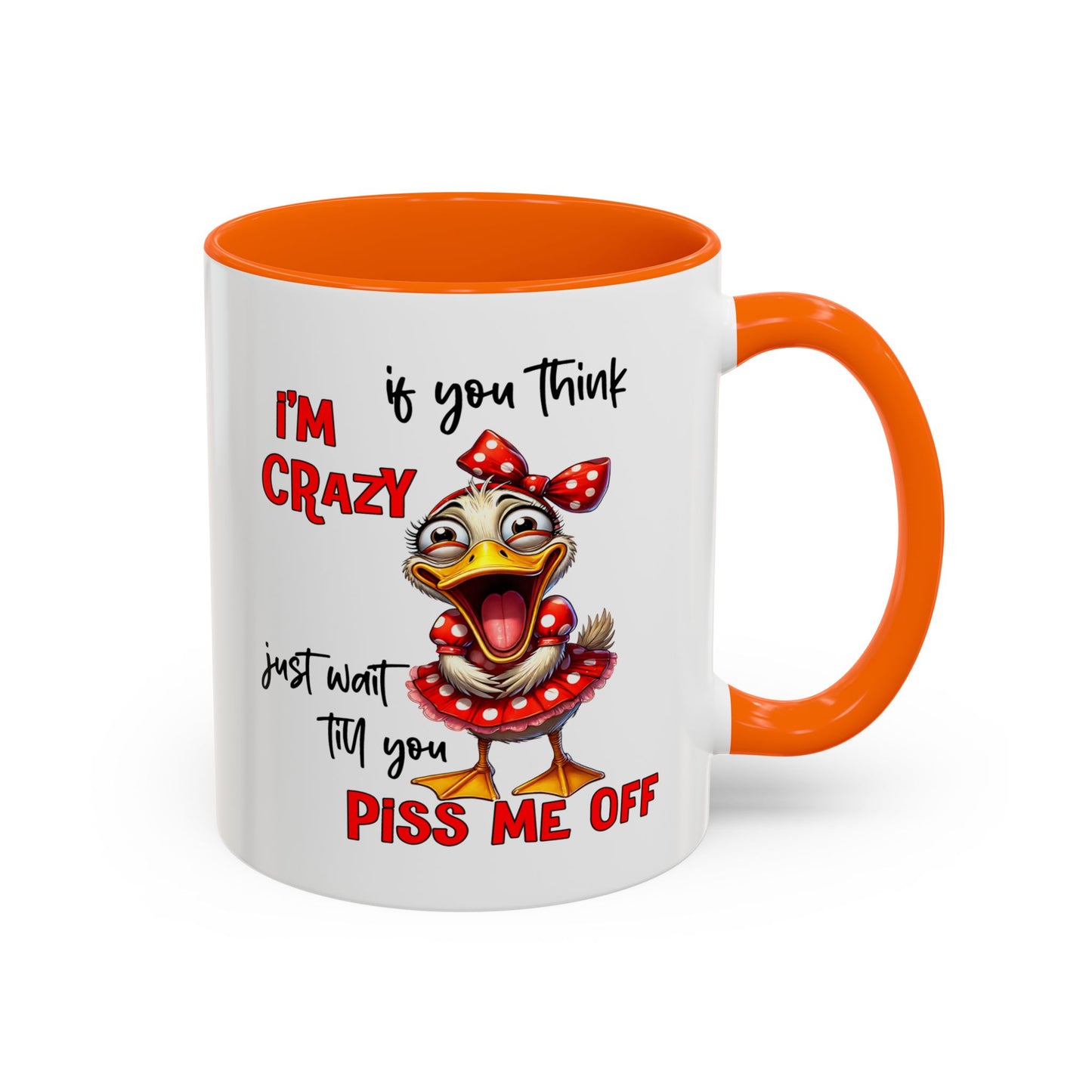 Humor Mug - If You Think I'm Crazy