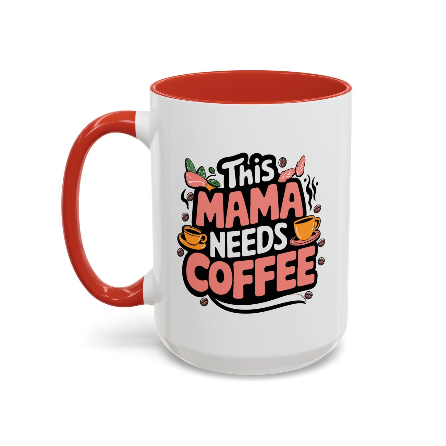 Humor Mug - This Mama Needs Coffee