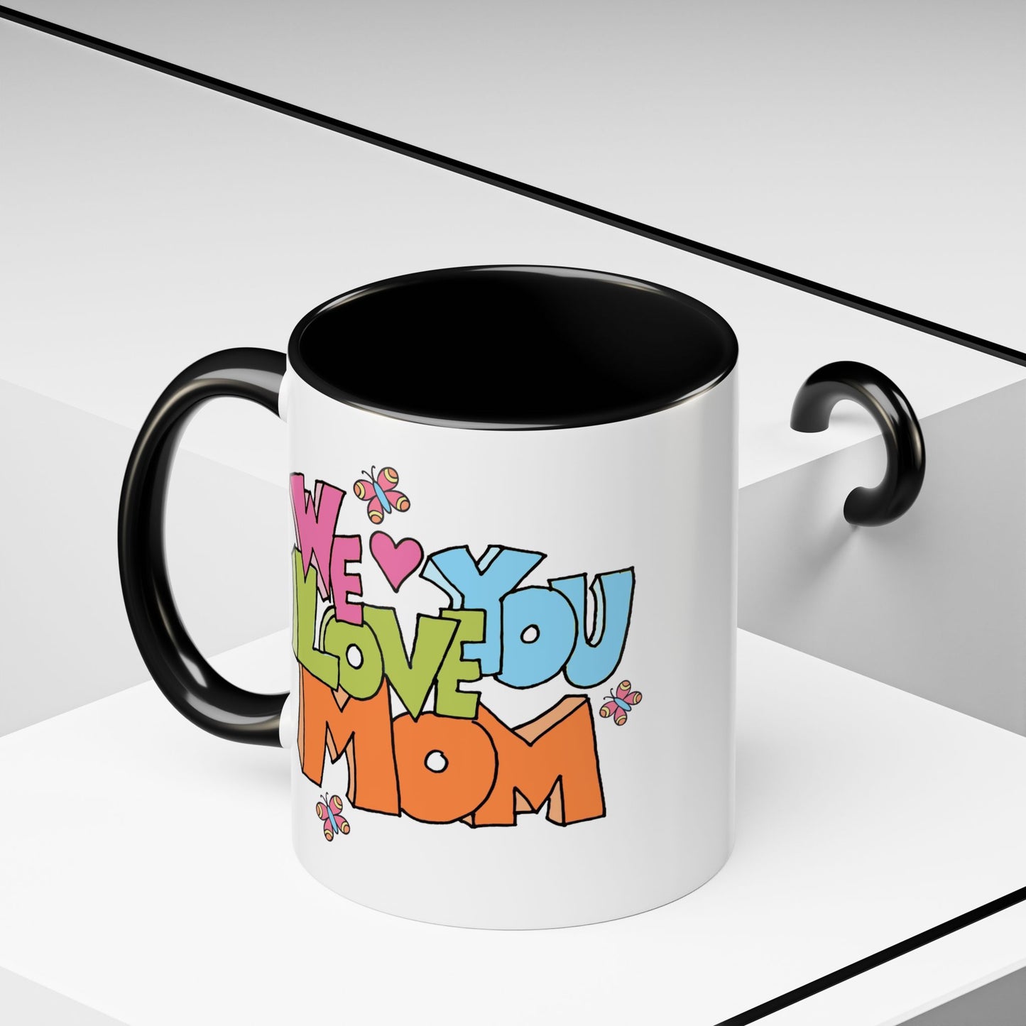 Mother's Day Mug - We Love You Mom
