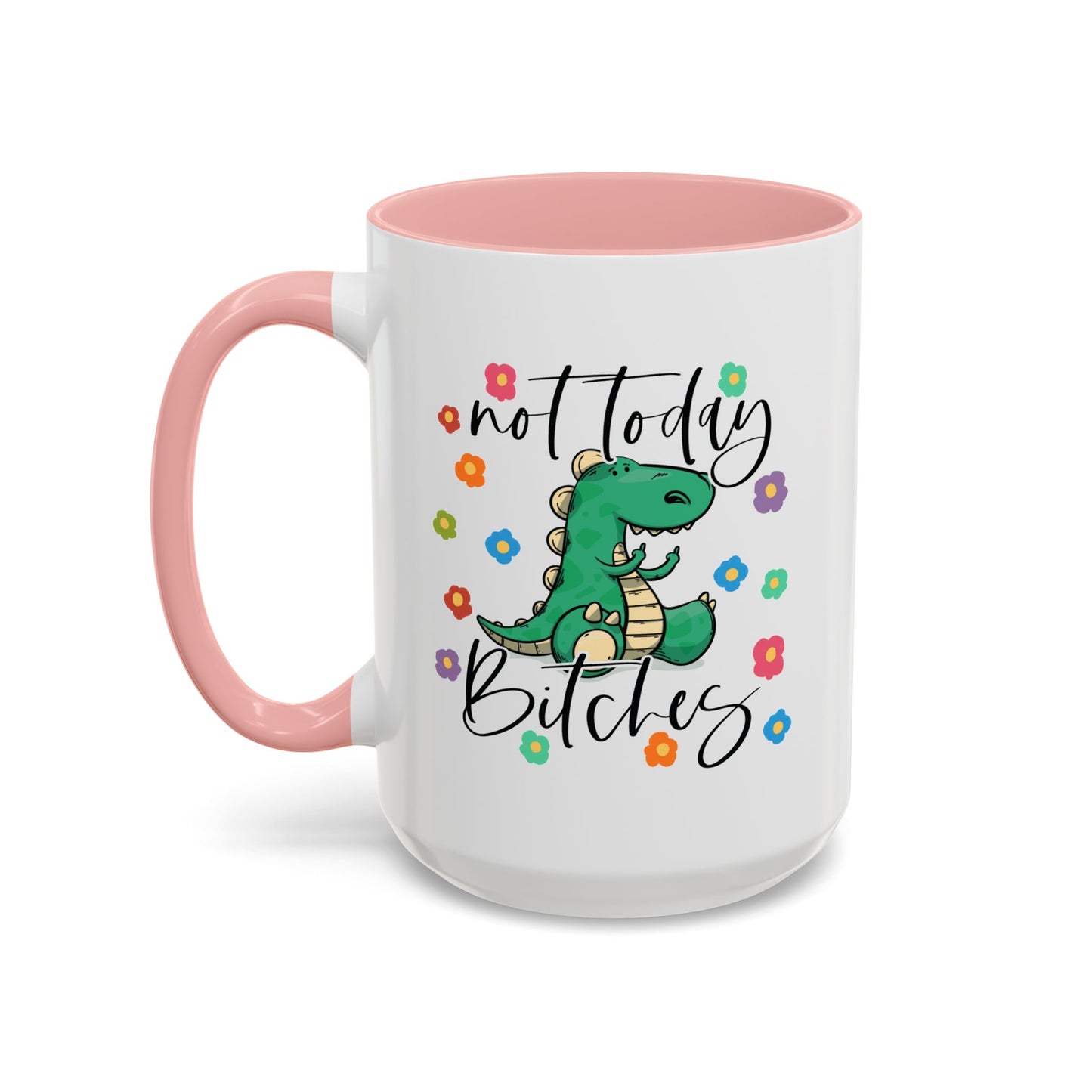 Adult Mug - Not Today Bitches
