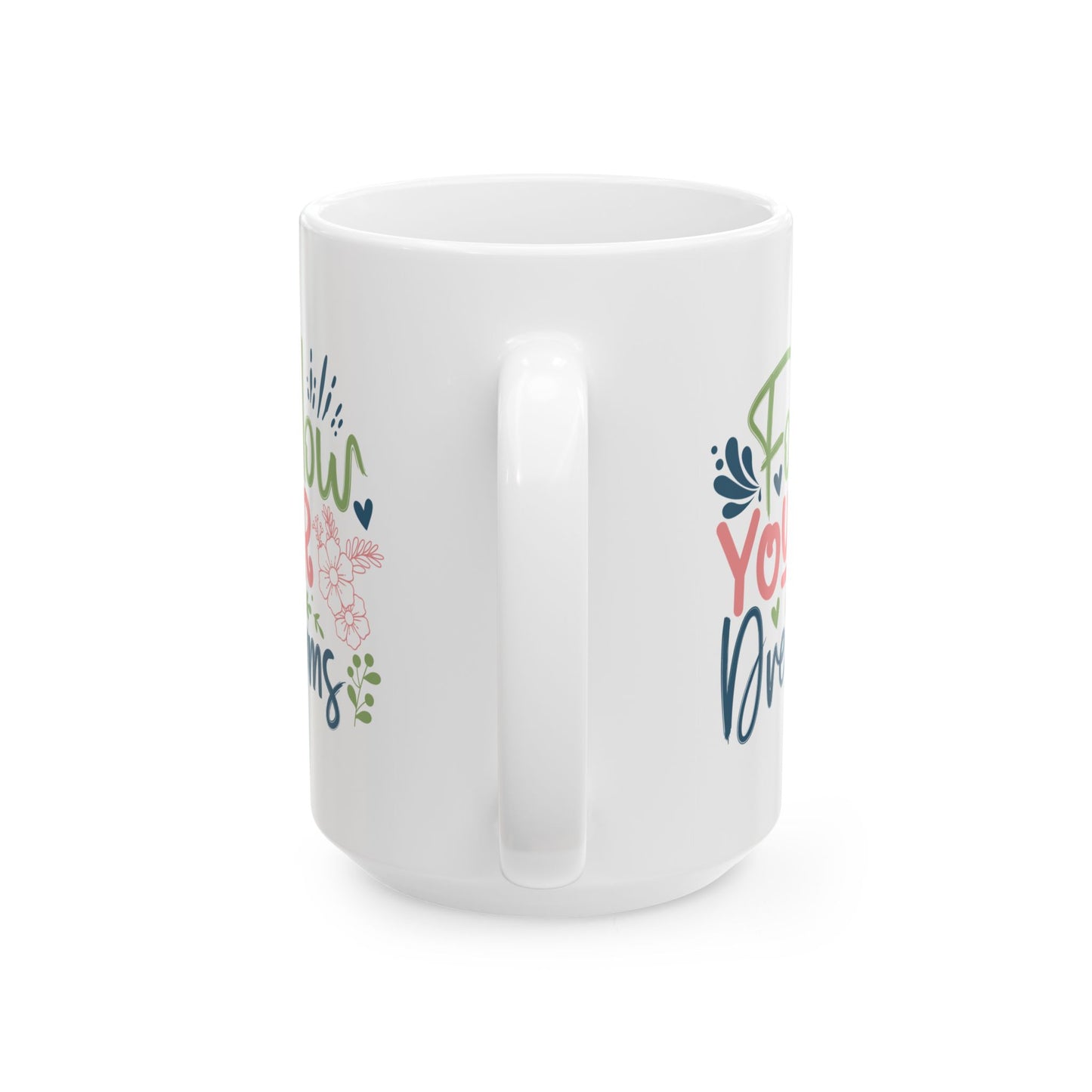 Motivation Mug - Follow Your Dreams