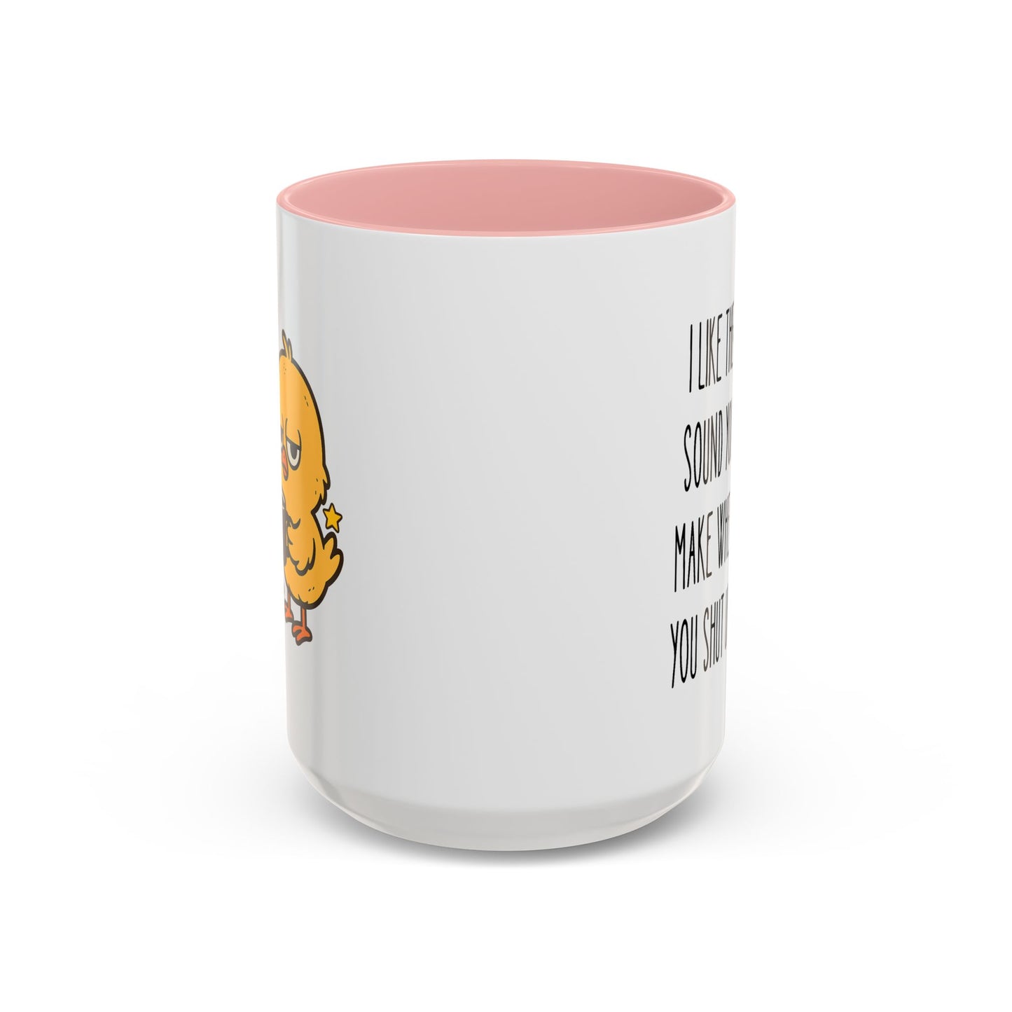Humor Mug - I Like the Sound