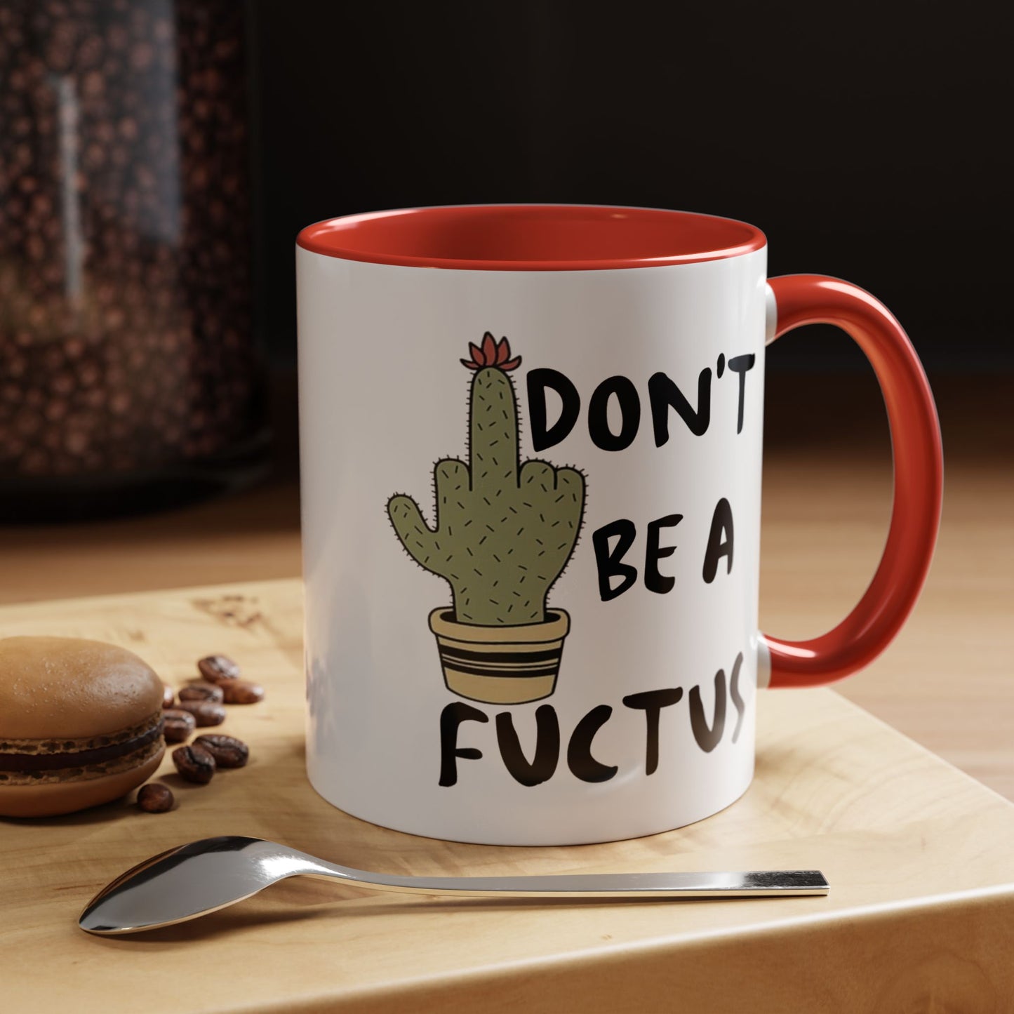 Adult Mug - Don't Be A Fuctus