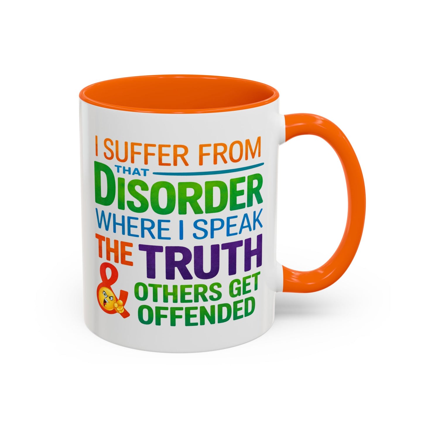 Humor Mug - I Suffer From That Disorder