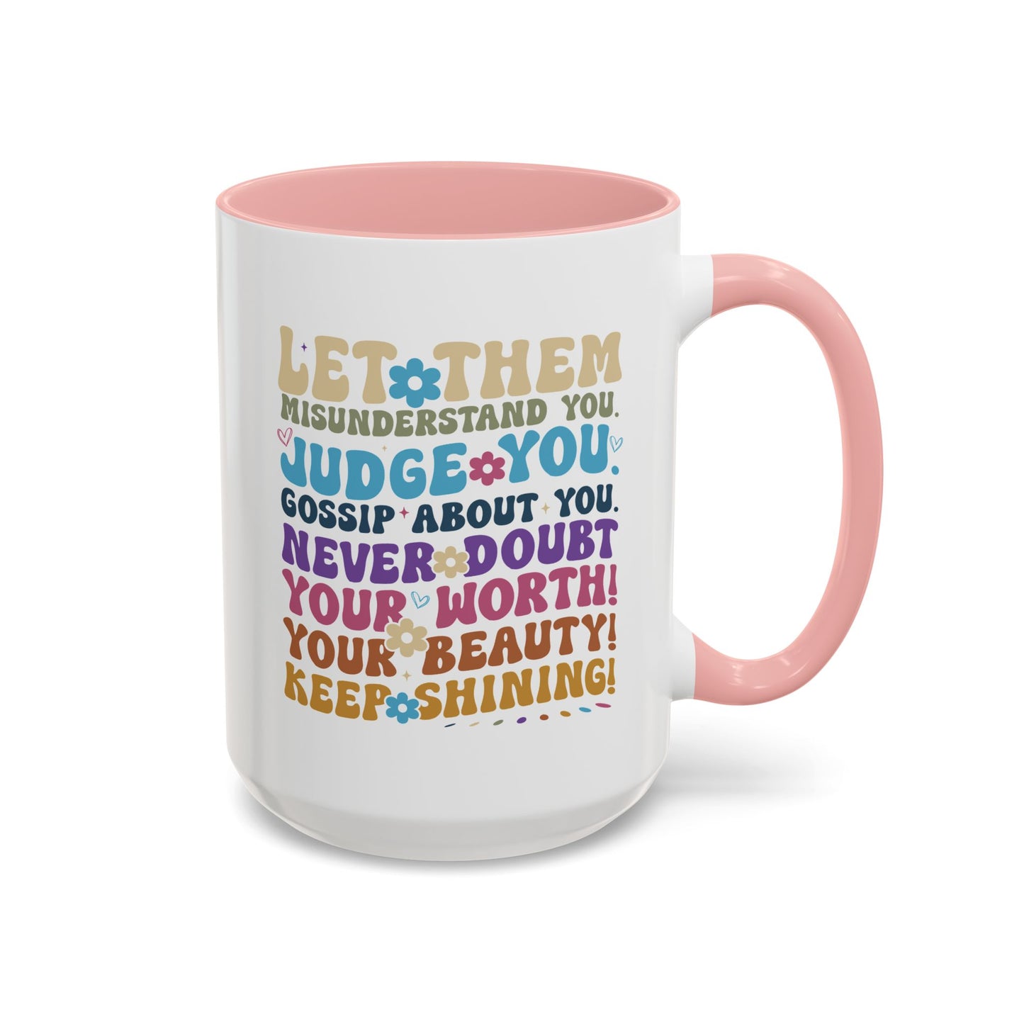 Motivation Mug - Let Them Misunderstand You