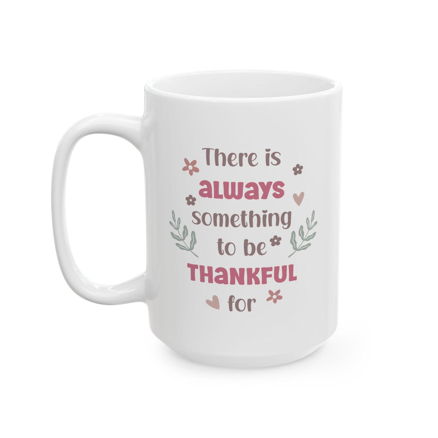 Motivation Mug - There is Always Something