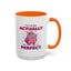 Humor Mug - I'm Not Fat