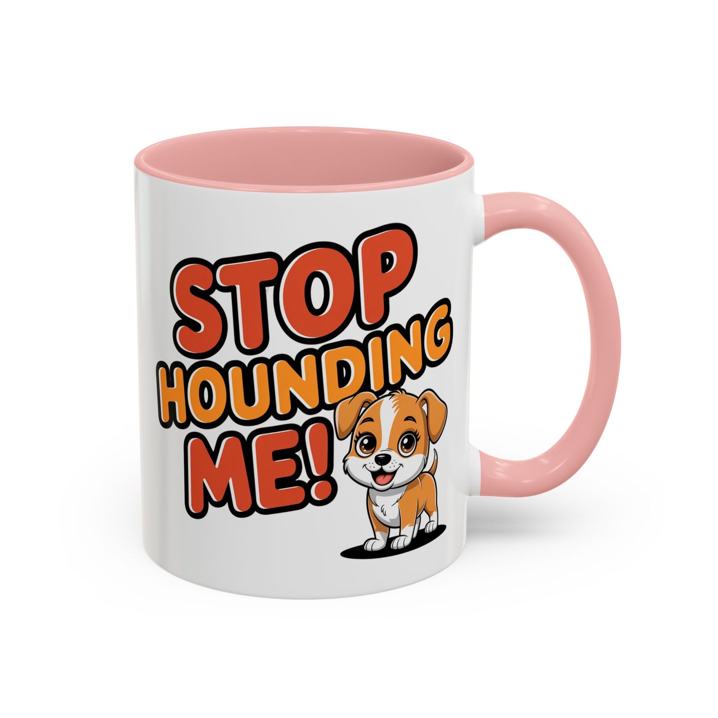 Animal Mug - Stop Hounding Me