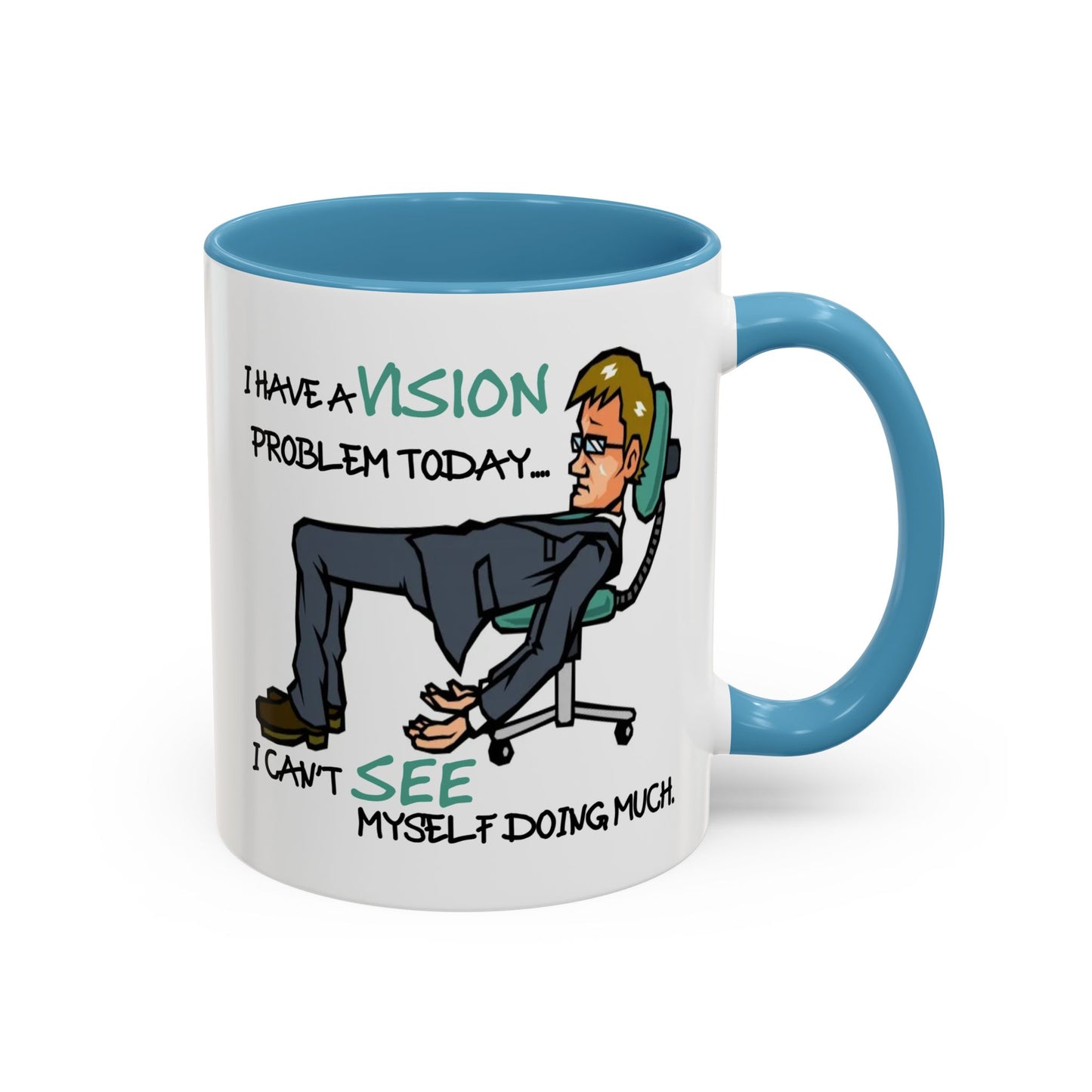 Humor Mug - I Have a Vision Problem