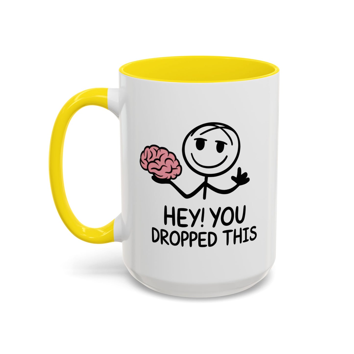 Humor Mug - Hey You Dropped This
