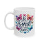 Motivation Mug - Be Kind Always