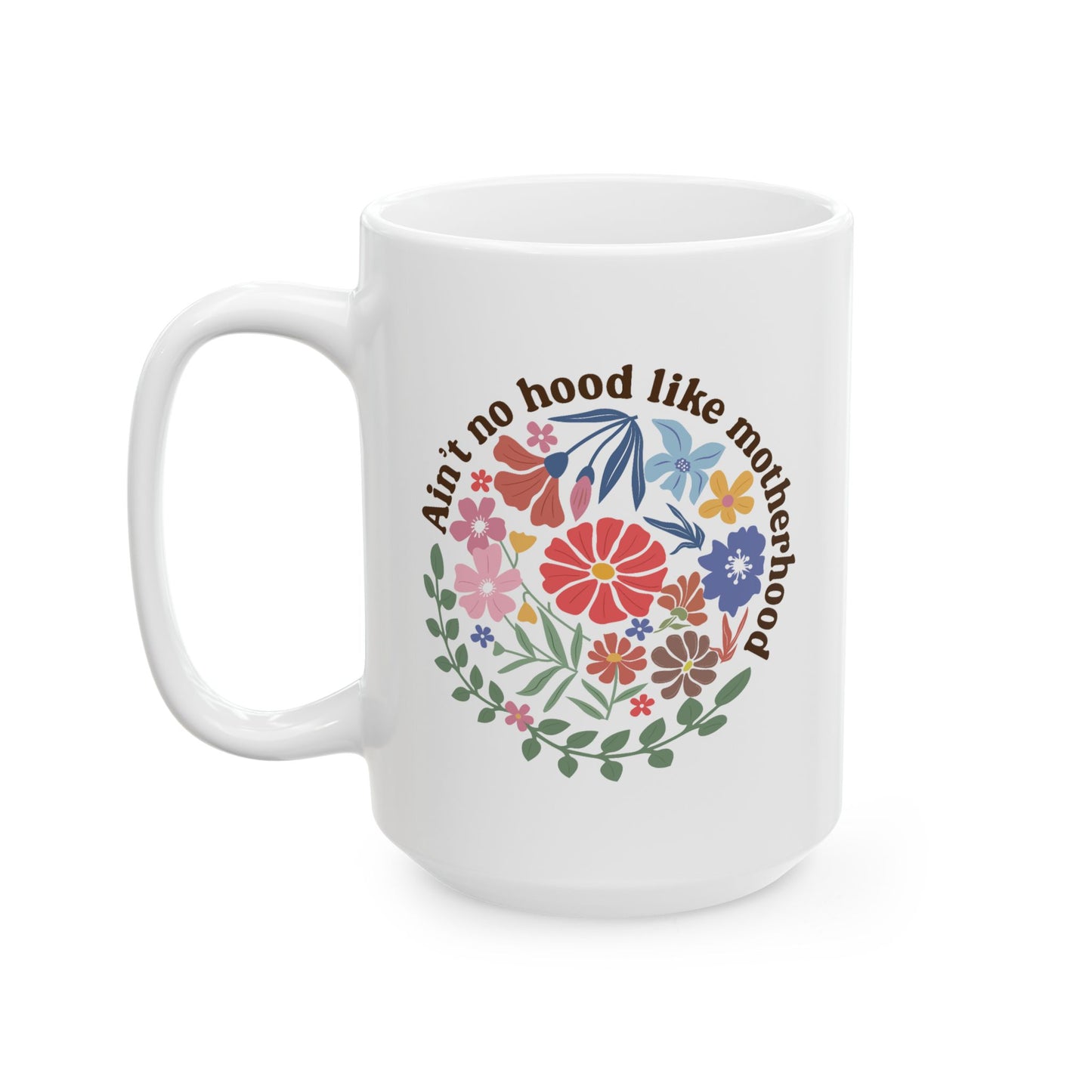 Humor Mug - Ain't No Hood Like Motherhood