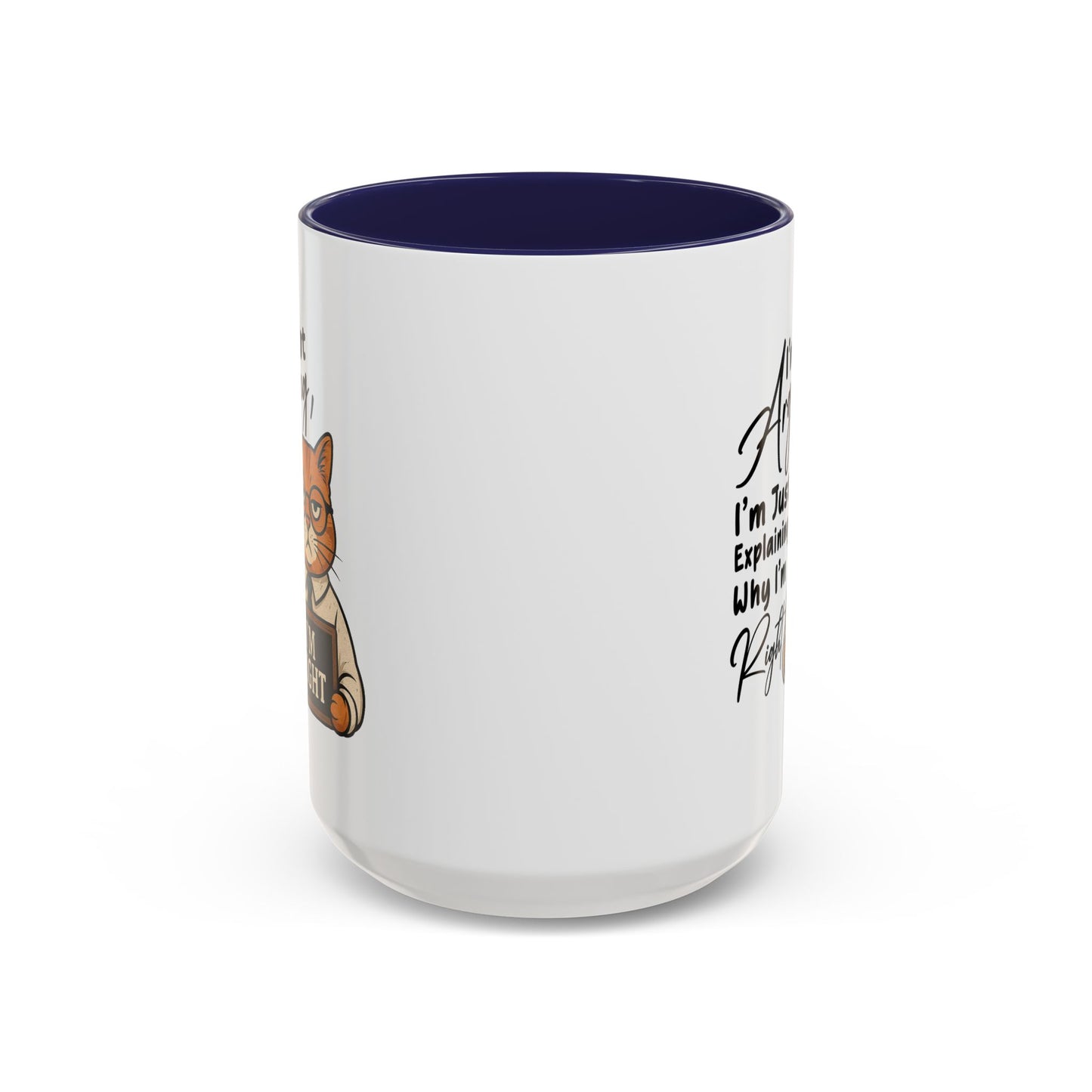 Humor Mug - I'm Not Arguing