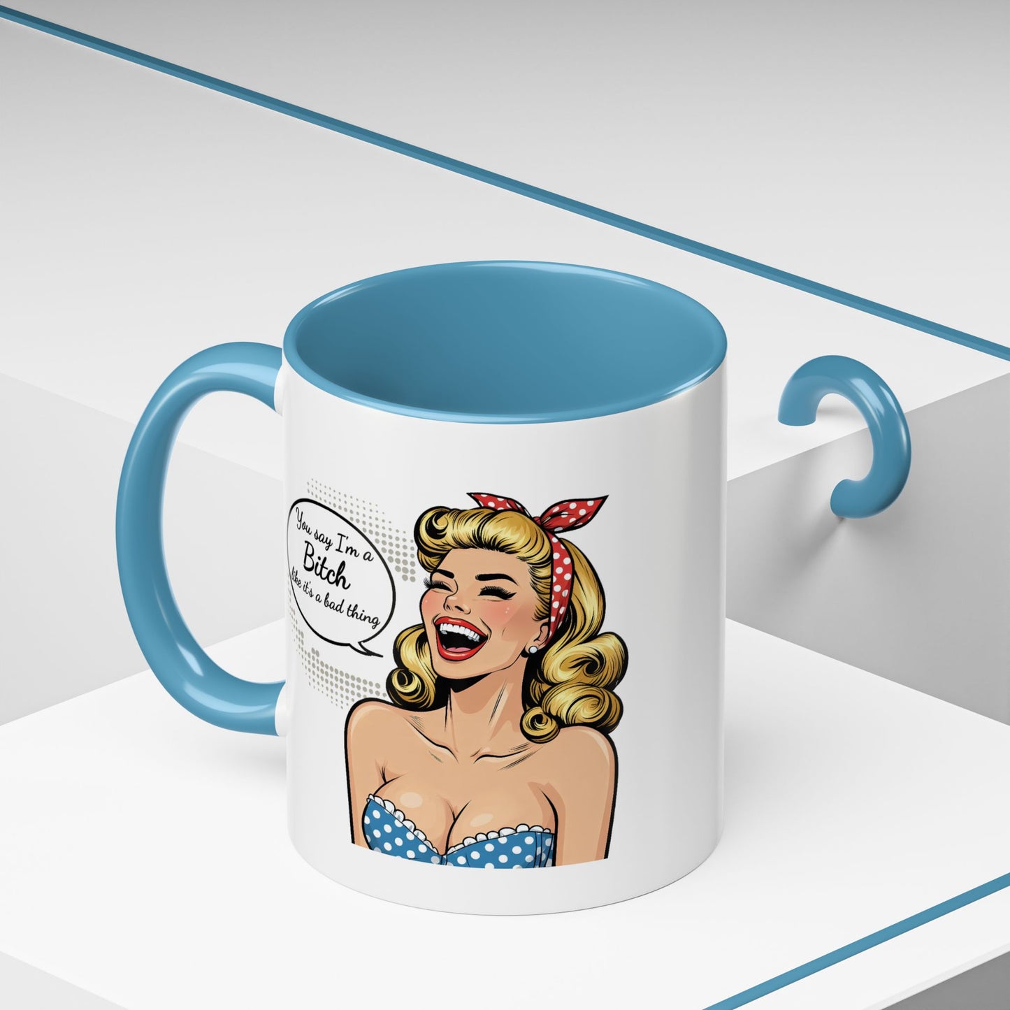 Adult Mug - You Say I'm a Bitch
