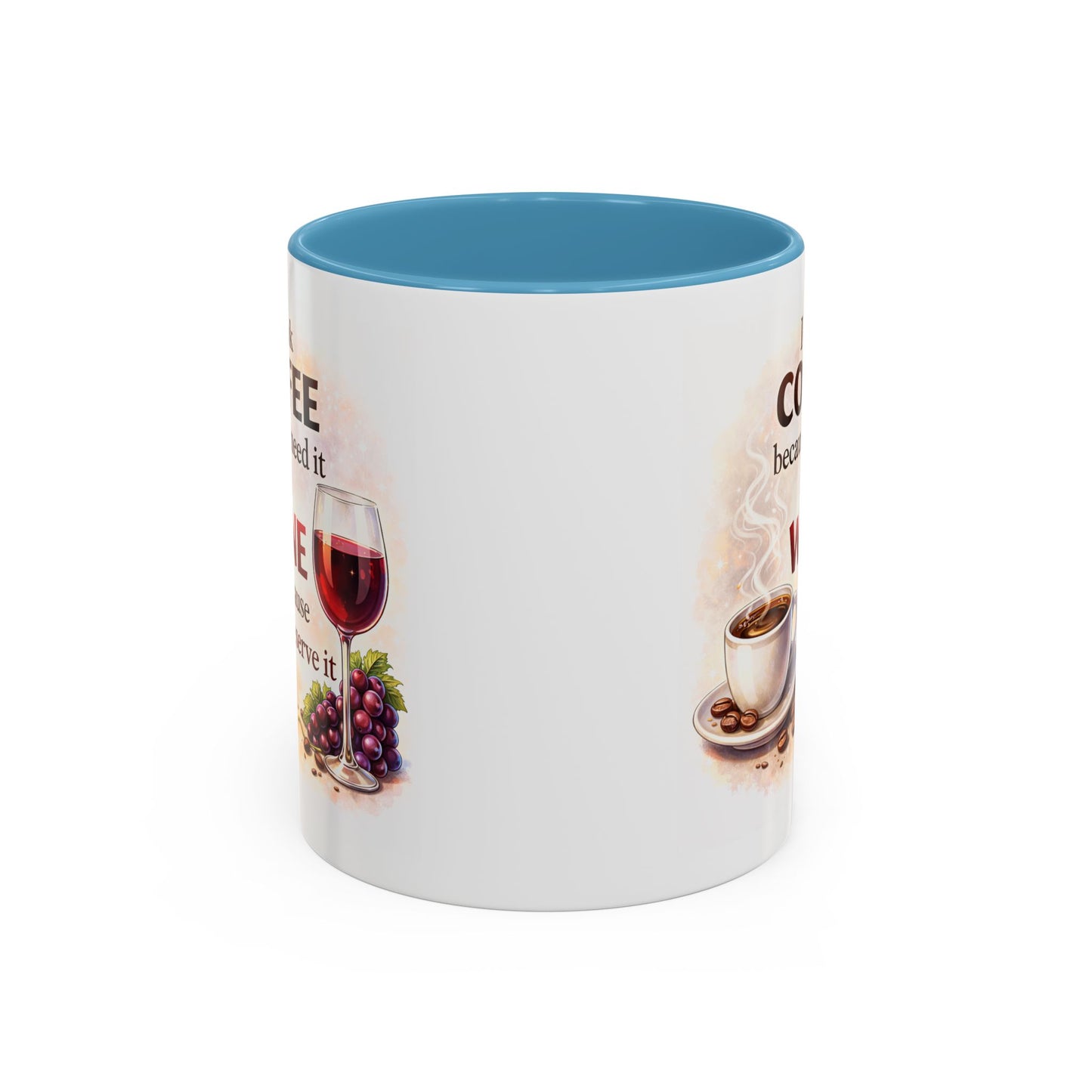 Humor Mug - I Drink Coffee Because I Need It