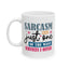 Humor Mug - Sarcasm Just One of the Many Services