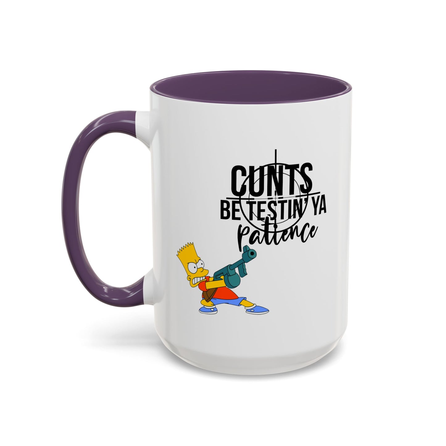 Adult Mug - Cunts Be Testing Ya Patience