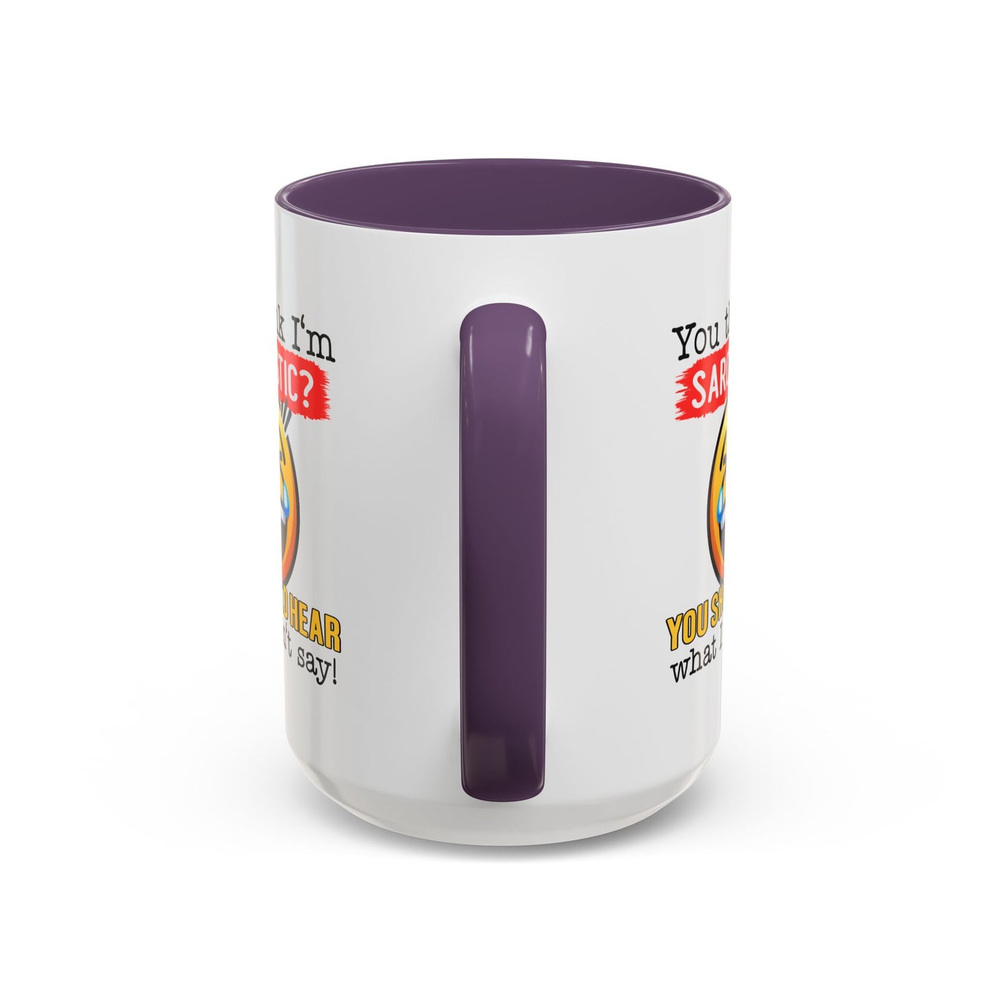 Humor Mug - You Think I'm Sarcastic Emoji